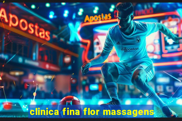 clinica fina flor massagens